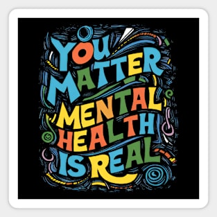 mental care - You Matter: Mental Health is Real Magnet